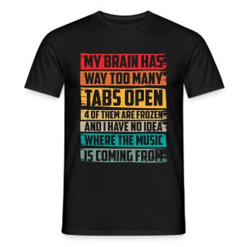 My Brain Has Way Too Many Tabs Open 6 - Männer T-Shirt - Schwarz - Vorne - AI Model Male 178 light (178cm)