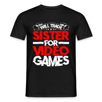 Will Trade Sister For Video Games 21 - Männer T-Shirt - Schwarz - Vorne - AI Model Male 178 light (178cm)