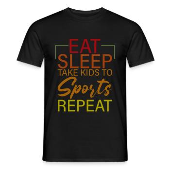 Eat Sleep Take Kids To Sports Repeat 4 - Männer T-Shirt - Schwarz - Vorne - AI Model Male 178 light (178cm)