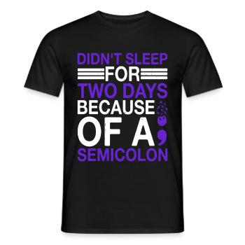 Didn't Sleep For Two Days Because Of A Semicolon - Men's T-Shirt - black - Front - AI Model Male 178 light (178cm)