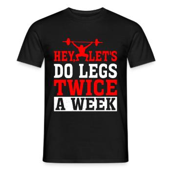 Hey, Let's Do Legs Twice A Week 2 - Männer T-Shirt - Schwarz - Vorne - AI Model Male 178 light (178cm)