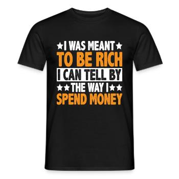 I Was Meant To Be Rich 3 - Männer T-Shirt - Schwarz - Vorne - AI Model Male 178 light (178cm)