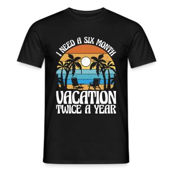 I Need A Six Month Vacation, Twice A Year 3 - Men's T-Shirt - black - Front - AI Model Male 178 light (178cm)