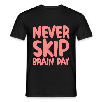 Never Skip Brain Day - Men's T-Shirt - black - Front - AI Model Male 178 light (178cm)