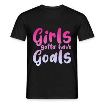 Girls Gotta Have Goals - Männer T-Shirt - Schwarz - Vorne - AI Model Male 178 light (178cm)