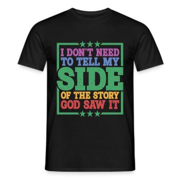 I Don't Need To Tell My Side Of The Story 10 - Men's T-Shirt - black - Front - AI Model Male 178 light (178cm)