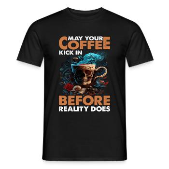 May Your Coffee Kick In Before Reality Does 57 - Men's T-Shirt - black - Front - AI Model Male 178 light (178cm)