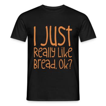 I Just Really Like Bread, Ok - Men's T-Shirt - black - Front - AI Model Male 178 light (178cm)