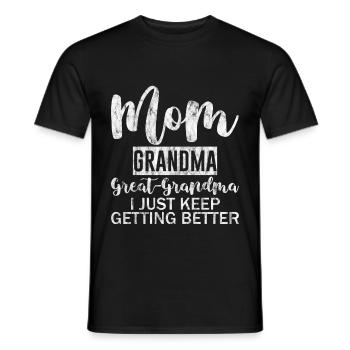 Mom Grandma Great-Grandma, Keep Getting Better 3 - Männer T-Shirt - Schwarz - Vorne - AI Model Male 178 light (178cm)