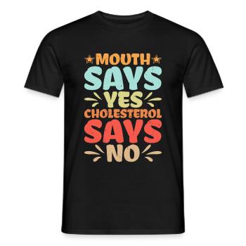 Mouth Says Yes, Cholesterol Says No - Männer T-Shirt - Schwarz - Vorne - AI Model Male 178 light (178cm)