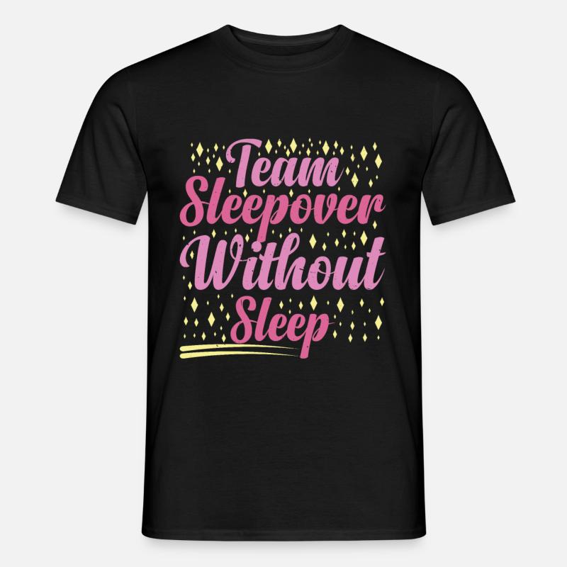 Team Sleepover Without Sleep 2 - Männer T-Shirt - Schwarz