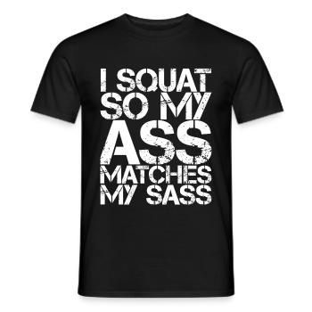 I Squat So My Ass Matches My Sass 3 - Männer T-Shirt - Schwarz - Vorne - AI Model Male 178 light (178cm)