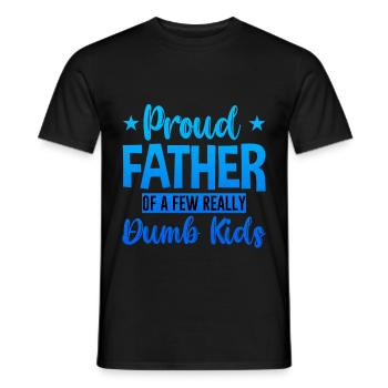 Proud Father Of A Few Really Dumb Kids 2 - Men's T-Shirt - black - Front - AI Model Male 178 light (178cm)