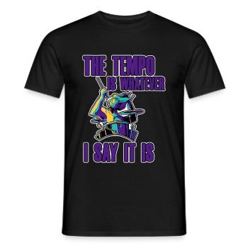 The Tempo Is Whatever I Say It Is 2 - Männer T-Shirt - Schwarz - Vorne - AI Model Male 178 light (178cm)