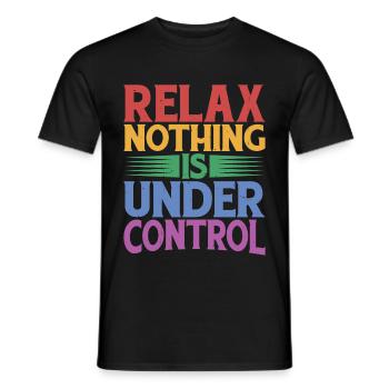 Relax, Nothing Is Under Control 32 - Men's T-Shirt - black - Front - AI Model Male 178 light (178cm)