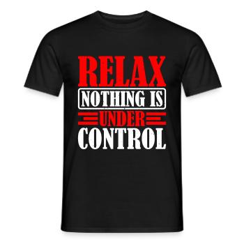 Relax, Nothing Is Under Control 33 - Men's T-Shirt - black - Front - AI Model Male 178 light (178cm)