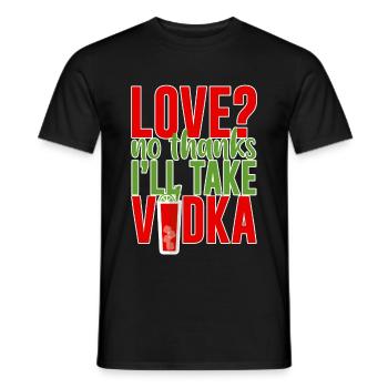 Love, No Thanks, I'll Take Vodka 2 - Men's T-Shirt - black - Front - AI Model Male 178 light (178cm)