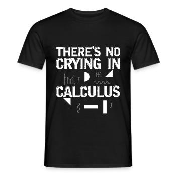 There's No Crying In Calculus 2 - Men's T-Shirt - black - Front - AI Model Male 178 light (178cm)