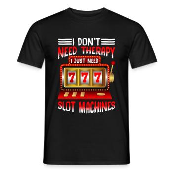I Don't Need Therapy, I Just Need Slot Machines 3 - Men's T-Shirt - black - Front - AI Model Male 178 light (178cm)