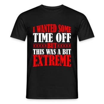 Je voulais un peu de temps libre, mais c’était un peu extrême2 - T-shirt homme - noir - Devant - AI Model Male 178 light (178cm)