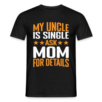 Mon oncle est célibataire Demandez à maman pour plus de détails 3 - T-shirt homme - noir - Devant - AI Model Male 178 light (178cm)