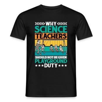 Teachers Should Not Be Given Playground Duty 14 - Männer T-Shirt - Schwarz - Vorne - AI Model Male 178 light (178cm)