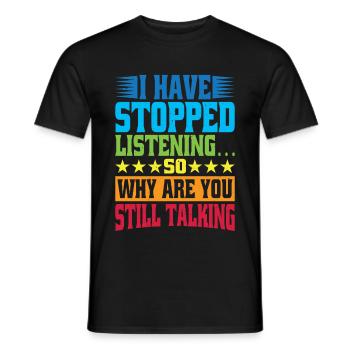 So Why Are You Still Talking 6 - Men's T-Shirt - black - Front - AI Model Male 178 light (178cm)