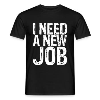 J’ai besoin d’un nouvel emploi 3 - T-shirt homme - noir - Devant - AI Model Male 178 light (178cm)