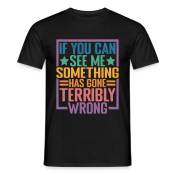 If you can see me, something has gone wrong 10 - Men's T-Shirt - black - Front - AI Model Male 178 light (178cm)