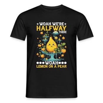 Woah We're Halfway There, Woah Lemon On A Pear 8 - Männer T-Shirt - Schwarz - Vorne - AI Model Male 178 light (178cm)