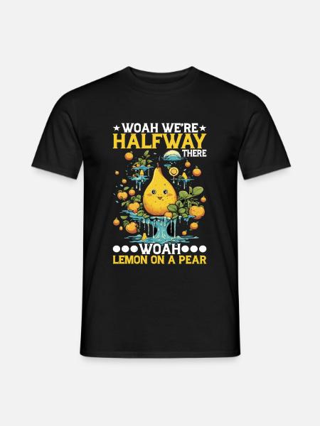 Woah We're Halfway There, Woah Lemon On A Pear 8 - Männer T-Shirt - Schwarz