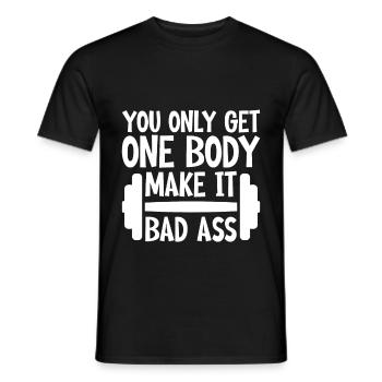 You Only Get One Body, Make It Bad Ass 4 - Men's T-Shirt - black - Front - AI Model Male 178 light (178cm)