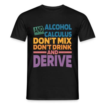 Alcohol And Calculus, Don't Drink And Derive 2 - Men's T-Shirt - black - Front - AI Model Male 178 light (178cm)