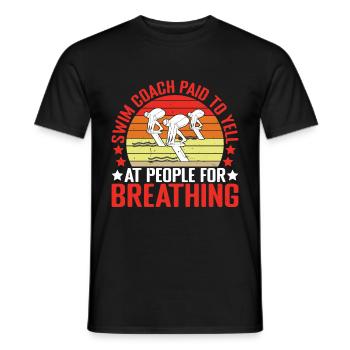 Swim Coach Paid To Yell At People For Breathing - Men's T-Shirt - black - Front - AI Model Male 178 light (178cm)