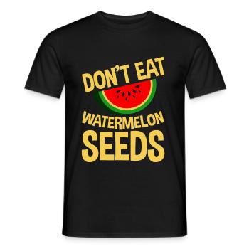Don't Eat Watermelon Seeds 4 - Men's T-Shirt - black - Front - AI Model Male 178 light (178cm)