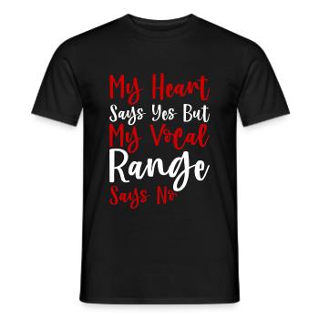 My Heart Says Yes But My Vocal Range Says No - Männer T-Shirt - Schwarz - Vorne - AI Model Male 178 light (178cm)