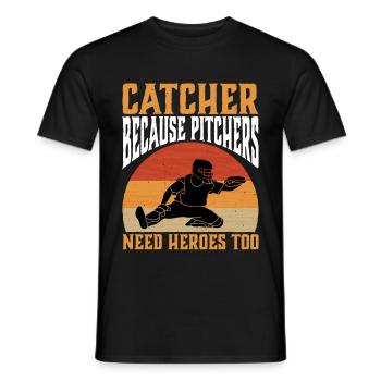 Catcher Because Pitchers Need Heroes Too 3 - Männer T-Shirt - Schwarz - Vorne - AI Model Male 178 light (178cm)