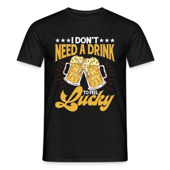 I Don't Need A Drink To Feel Lucky 3 - Männer T-Shirt - Schwarz - Vorne - AI Model Male 178 light (178cm)