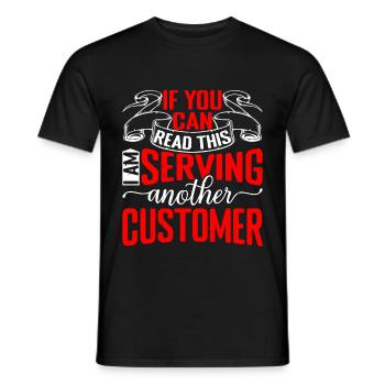 If You Can Read This I'm Serving Another Customer - Men's T-Shirt - black - Front - AI Model Male 178 light (178cm)