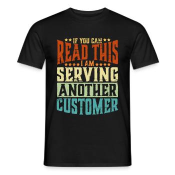 If You Can Read This I'm Serving Another Customer2 - Men's T-Shirt - black - Front - AI Model Male 178 light (178cm)