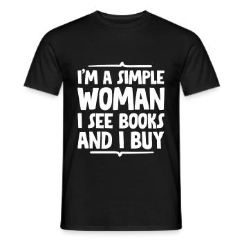 I'm A Simple Woman, I See Books And I Buy 3 - Männer T-Shirt - Schwarz - Vorne - AI Model Male 178 light (178cm)