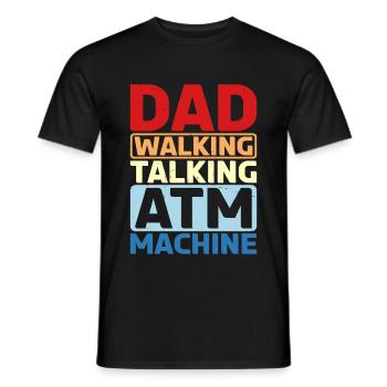 Dad Walking Talking Atm Machine - Männer T-Shirt - Schwarz - Vorne - AI Model Male 178 light (178cm)