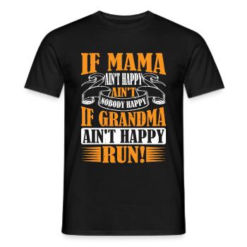 If Mama Ain't Happy Ain't Nobody Happy 2 - Männer T-Shirt - Schwarz - Vorne - AI Model Male 178 light (178cm)