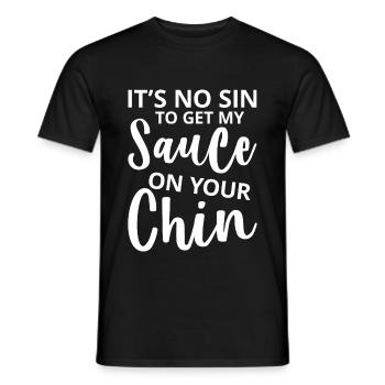 It's No Sin To Get My Sauce On Your Chin - Männer T-Shirt - Schwarz - Vorne - AI Model Male 178 light (178cm)