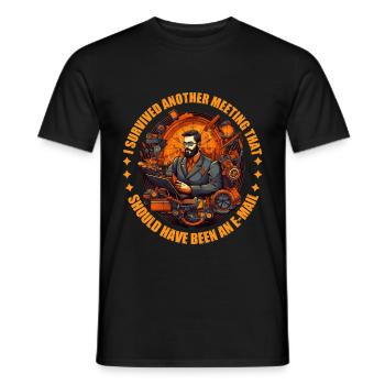 Survived A Meeting That Should Have Been A Mail 47 - Men's T-Shirt - black - Front - AI Model Male 178 light (178cm)