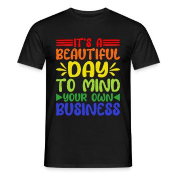 It's A Beautiful Day To Mind Your Own Business 5 - Men's T-Shirt - black - Front - AI Model Male 178 light (178cm)