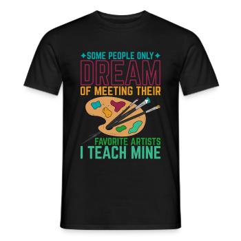 Meeting Their Favorite Artists, I Teach Mine 5 - Men's T-Shirt - black - Front - AI Model Male 178 light (178cm)