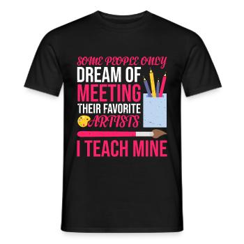 Meeting Their Favorite Artists, I Teach Mine 7 - Men's T-Shirt - black - Front - AI Model Male 178 light (178cm)