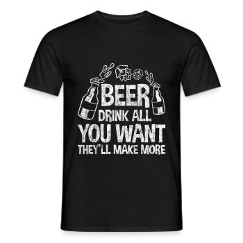 Beer, Drink All You Want They'll Make More 3 - Männer T-Shirt - Schwarz - Vorne - AI Model Male 178 light (178cm)