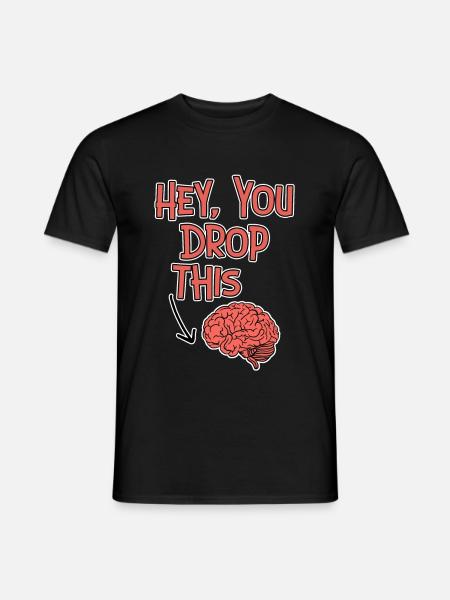 Hey, You Drop This - Men's T-Shirt - black